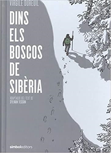 DINS DELS BOSCOS DE SIBÈRIA | 9788415315889 | DUREUIL,VIRGILE/TESSON,SYLVAIN | Llibreria Geli - Llibreria Online de Girona - Comprar llibres en català i castellà