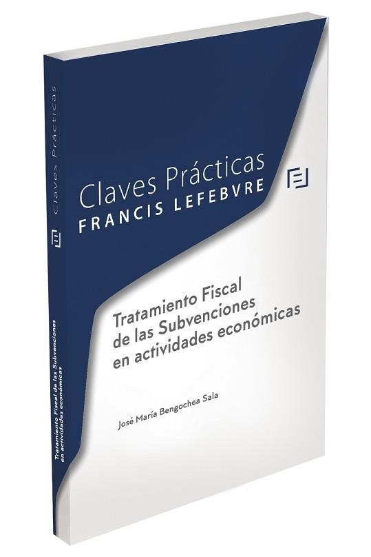 TRATAMIENTO FISCAL DE LAS SUBVENCIONES EN ACTIVIDADES ECONÓMICAS(CLAVES PRÁCTICAS) | 9788418190322 |   | Llibreria Geli - Llibreria Online de Girona - Comprar llibres en català i castellà