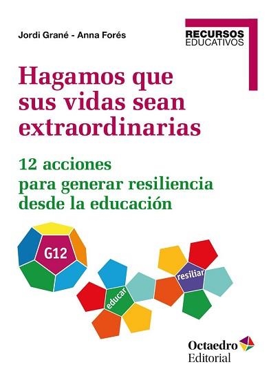 HAGAMOS QUE SUS VIDAS SEAN EXTRAORDINARIAS | 9788418348297 | GRANÉ ORTEGA,JORDI/FORÉS MIRAVALLES,ANNA | Llibreria Geli - Llibreria Online de Girona - Comprar llibres en català i castellà