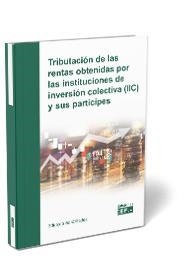 TRIBUTACIÓN DE LAS RENTAS OBTENIDAS POR LAS INSTITUCIONES DE INVERSIÓN COLECTIVA Y SUS PARTÍCIPES | 9788445439999 | SANZ GADEA,EDUARDO | Llibreria Geli - Llibreria Online de Girona - Comprar llibres en català i castellà