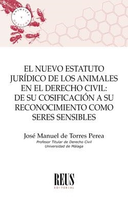 EL NUEVO ESTATUTO JURÍDICO DE LOS ANIMALES EN EL DERECHO CIVIL | 9788429022926 | DE TORRES PEREA, JOSÉ MANUEL | Llibreria Geli - Llibreria Online de Girona - Comprar llibres en català i castellà