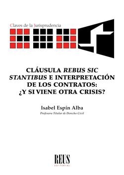 CLÁUSULA "REBUS SIC STANTIBUS" E INTERPRETACIÓN DE LOS CONTRATOS | 9788429021981 | ESPÍN ALBA, ISABEL | Llibreria Geli - Llibreria Online de Girona - Comprar llibres en català i castellà