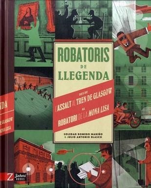 ROBATORIS DE LLEGENDA.DES DE L'ASSALT AL TREN DE GLASGOW AL ROBATORI DE LA MONA LISA | 9788417374747 | ROMERO MARIÑO,SOLEDAD/BLASCO,JULIO ANTONIO | Llibreria Geli - Llibreria Online de Girona - Comprar llibres en català i castellà