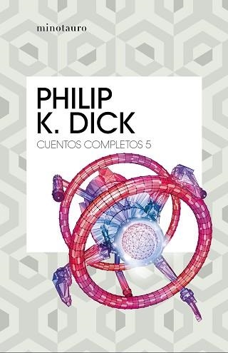 CUENTOS COMPLETOS-5(PHILIP K. DICK) | 9788445007259 | DICK,PHILIP K. | Llibreria Geli - Llibreria Online de Girona - Comprar llibres en català i castellà