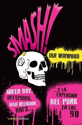 SMASH! Y LA EXPLOSIÓN DEL PUNK EN LOS 90 | 9788448027155 | WINWOOD,IAN | Llibreria Geli - Llibreria Online de Girona - Comprar llibres en català i castellà