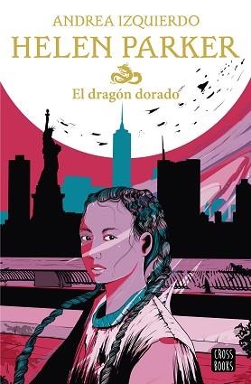 HELEN PARKER.EL DRAGÓN DORADO | 9788408233060 | IZQUIERDO,ANDREA | Llibreria Geli - Llibreria Online de Girona - Comprar llibres en català i castellà