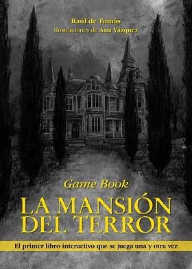 LA MANSIÓN DEL TERROR.GAME BOOK | 9788418260186 | DE TOMÁS,RAÚL/VÁZQUEZ,ANA | Llibreria Geli - Llibreria Online de Girona - Comprar llibres en català i castellà