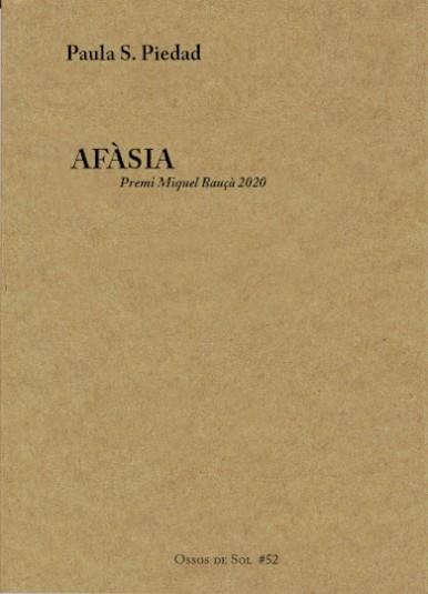 AFÀSIA(PREMI MIQUEL BAUÇÀ 2020) | 9788412008364 | PIEDAD EXPÓSITO, PAULA | Llibreria Geli - Llibreria Online de Girona - Comprar llibres en català i castellà