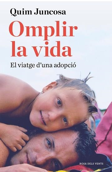 OMPLIR LA VIDA.EL VIATGE D'UNA ADOPCIÓ | 9788417909529 | JUNCOSA,QUIM | Llibreria Geli - Llibreria Online de Girona - Comprar llibres en català i castellà