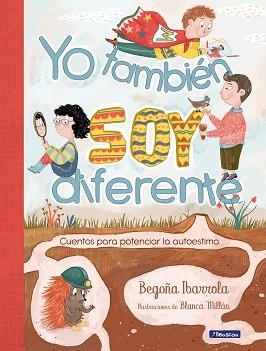 YO TAMBIÉN SOY DIFERENTE.CUENTOS PARA POTENCIAR LA AUTOESTIMA | 9788448855253 | IBARROLA,BEGOÑA/MILLAN,BLANCA | Llibreria Geli - Llibreria Online de Girona - Comprar llibres en català i castellà