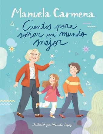 CUENTOS PARA SOÑAR UN MUNDO MEJOR | 9788417921002 | CARMENA,MANUELA | Llibreria Geli - Llibreria Online de Girona - Comprar llibres en català i castellà