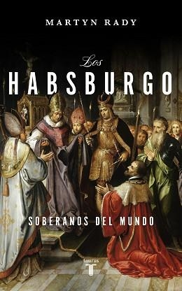 LOS HABSBURGO | 9788430623334 | RADY,MARTYN | Llibreria Geli - Llibreria Online de Girona - Comprar llibres en català i castellà