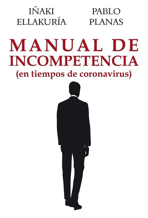 MANUAL DE INCOMPETENCIA(EN TIEMPOS DE CORONAVIRUS) | 9788412237115 | PLANAS GONZÁLEZ,PABLO/ELLAKURÍA BASTIDA,IÑAKI | Llibreria Geli - Llibreria Online de Girona - Comprar llibres en català i castellà