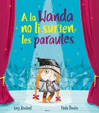 A LA WANDA NO LI SURTEN LES PARAULES | 9788447941988 | ROWLAND,LUCY | Llibreria Geli - Llibreria Online de Girona - Comprar llibres en català i castellà