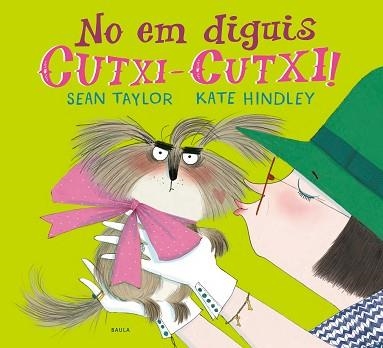 NO EM DIGUIS CUTXI-CUTXI | 9788447941810 | TAYLOR,SEAN | Llibreria Geli - Llibreria Online de Girona - Comprar llibres en català i castellà