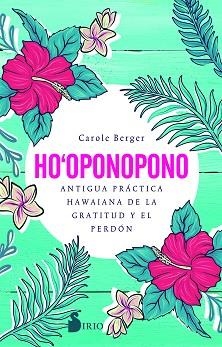 HO'OPONOPONO.ANTIGUA PRÁCTICA HAWAIANA DE LA GRATITUD Y EL PERDÓN | 9788418000812 | BERGER,CAROLE | Llibreria Geli - Llibreria Online de Girona - Comprar llibres en català i castellà