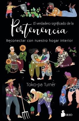 EL VERDADERO SIGNIFICADO DE LA PERTENENCIA.RECONECTAR CON NUESTRO HOGAR INTERIOR | 9788418000829 | TURNER,TOKO-PA | Llibreria Geli - Llibreria Online de Girona - Comprar llibres en català i castellà