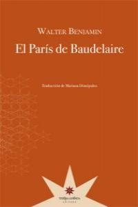 EL PARÍS DE BAUDELAIRE | 9789871673568 | BENJAMIN,WALTER | Llibreria Geli - Llibreria Online de Girona - Comprar llibres en català i castellà