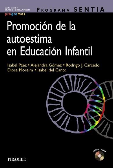 PROGRAMA SENTIA.PROMOCIÓN DE LA AUTOESTIMA EN EDUCACIÓN INFANTIL | 9788436843040 | PÁEZ,ISABEL/GÓMEZ,ALEJANDRA/CARCEDO GONZÁLEZ,RODRIGO J./MOREIRA,DIOSA/DEL CANTO,ISABEL | Llibreria Geli - Llibreria Online de Girona - Comprar llibres en català i castellà