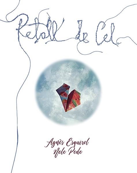 RETALL DE CEL | 9788416445479 | ESQUIROL CALAF,AGNÈS | Llibreria Geli - Llibreria Online de Girona - Comprar llibres en català i castellà