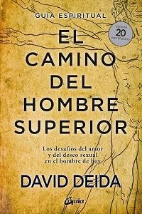 EL CAMINO DEL HOMBRE SUPERIOR.GUÍA ESPIRITUAL | 9788484458364 | DEIDA,DAVID | Llibreria Geli - Llibreria Online de Girona - Comprar llibres en català i castellà