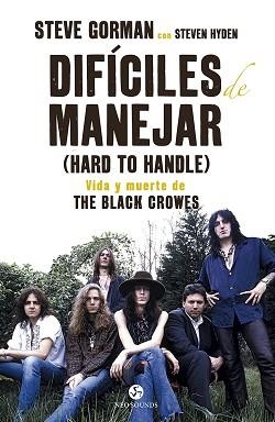 DIFÍCILES DE MANEJAR(HARD TO HANDLE) VIDA Y MUERTE DE THE BLACK CROWES | 9788415887560 | GORMAN,STEVE/HYDEN,STEVEN | Llibreria Geli - Llibreria Online de Girona - Comprar llibres en català i castellà