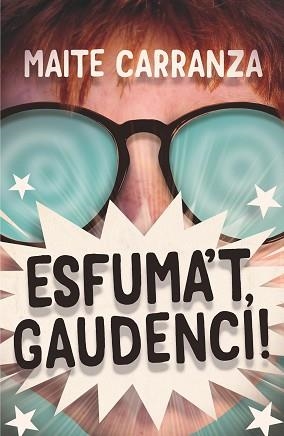 ESFUMA'T,GAUDENCI! | 9788466148733 | CARRANZA,MAITE | Llibreria Geli - Llibreria Online de Girona - Comprar llibres en català i castellà