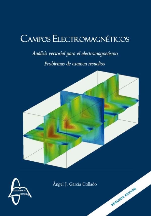 CAMPOS ELECTROMAGNÉTICOS.ANALISIS VECTORIAL PARA EL ELECTROMAGNETISMO(PROBLEMAS DE EXAMEN RESUELTOS.2ª EDICIÓN 2020) | 9788417969882 | GARCÍA COLLADO,ÁNGEL J. | Libreria Geli - Librería Online de Girona - Comprar libros en catalán y castellano