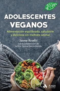 ADOLESCENTES VEGANOS | 9788418114496 | ROSSELLÓ,JAUME | Llibreria Geli - Llibreria Online de Girona - Comprar llibres en català i castellà