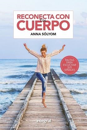 RECONECTA CON TU CUERPO | 9788491181866 | SÓLYOM,ANNA | Llibreria Geli - Llibreria Online de Girona - Comprar llibres en català i castellà