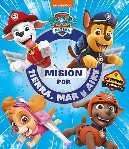 MISIÓN POR TIERRA,MAR Y AIRE(PAW PATROL | PATRULLA CANINA) | 9788448856380 | NICKELODEON | Libreria Geli - Librería Online de Girona - Comprar libros en catalán y castellano