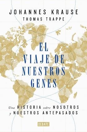 EL VIAJE DE NUESTROS GENES.UNA HISTORIA SOBRE NOSOTROS Y NUESTROS ANTEPASADOS | 9788418006685 | KRAUSE,JOHANNES/TRAPPE,THOMAS | Llibreria Geli - Llibreria Online de Girona - Comprar llibres en català i castellà