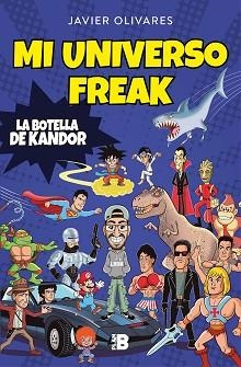 MI UNIVERSO FREAK.LOS HÉROES, PELÍCULAS, SERIES, JUGUETES Y VIDEOJUEGOS DE MI VIDA | 9788417809423 | OLIVARES,JAVIER | Llibreria Geli - Llibreria Online de Girona - Comprar llibres en català i castellà