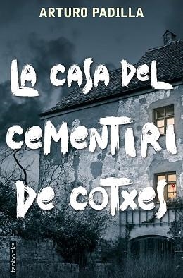 LA CASA DEL CEMENTIRI DE COTXES | 9788417515935 | PADILLA,ARTURO | Llibreria Geli - Llibreria Online de Girona - Comprar llibres en català i castellà