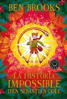 LA HISTÒRIA IMPOSSIBLE D'EN SEBASTIAN COLE | 9788418187353 | BROOKS,BEN | Llibreria Geli - Llibreria Online de Girona - Comprar llibres en català i castellà