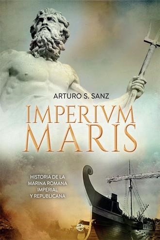 IMPERIUM MARIS.HISTORIA DE LA ARMADA ROMANA IMPERIAL Y REPUBLICANA | 9788491648369 | SÁNCHEZ SANZ,ARTURO | Llibreria Geli - Llibreria Online de Girona - Comprar llibres en català i castellà