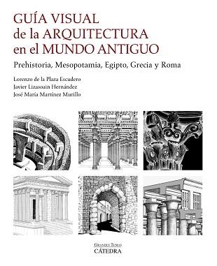 GUÍA VISUAL DE LA ARQUITECTURA EN EL MUNDO ANTIGUO.PREHISTORIA,MESOPOTAMIA,EGIPTO,GRECIA Y ROMA | 9788437641799 | A.A.D.D. | Llibreria Geli - Llibreria Online de Girona - Comprar llibres en català i castellà