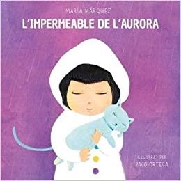 L'IMPERMEABLE DE L'AURORA | 9788472909748 | MÁRQUEZ,MARÍA | Llibreria Geli - Llibreria Online de Girona - Comprar llibres en català i castellà