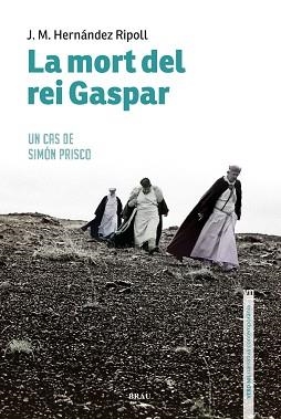 LA MORT DEL REI GASPAR.UN CAS DE SIMÓN PRISCO | 9788418096013 | HERNÁNDEZ RIPOLL,JOSEP M | Llibreria Geli - Llibreria Online de Girona - Comprar llibres en català i castellà