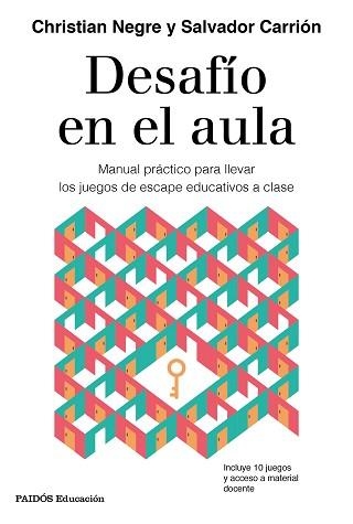 DESAFÍO EN EL AULA.MANUAL PRÁCTICO PARA LLEVAR LOS JUEGOS DE ESCAPE EDUCATIVOS A CLASE | 9788449337574 | NEGRE,CHRISTIAN/CARRIÓN,SALVADOR | Llibreria Geli - Llibreria Online de Girona - Comprar llibres en català i castellà