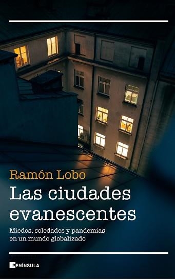 LAS CIUDADES EVANESCENTES.MIEDOS,SOLEDADES Y PANDEMIAS EN UN MUNDO GLOBALIZADO | 9788499429366 | LOBO,RAMÓN | Llibreria Geli - Llibreria Online de Girona - Comprar llibres en català i castellà