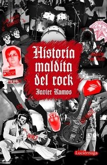 HISTORIA MALDITA DEL ROCK | 9788418015250 | RAMOS,JAVIER | Llibreria Geli - Llibreria Online de Girona - Comprar llibres en català i castellà