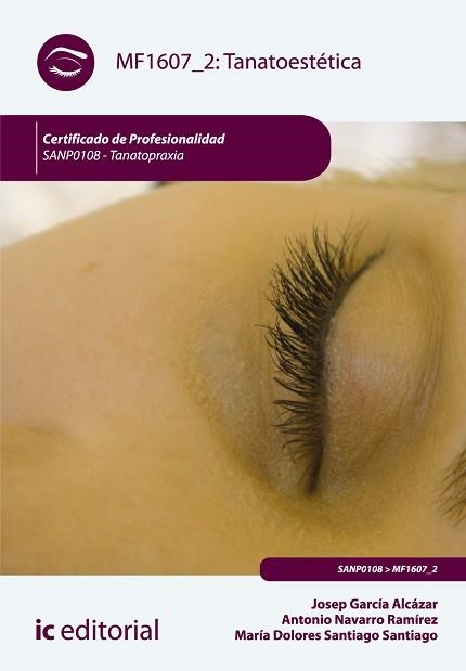 TANATOESTÉTICA(CERTIFICADO DE PROFESIONALIDAD SANP0108.TANATOPRAXIA) | 9788415942542 | NAVARRO RAMÍREZ,ANTONIO/SANTIAGO SANTIAGO,MARÍA DOLORES | Llibreria Geli - Llibreria Online de Girona - Comprar llibres en català i castellà