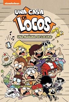 UNA MAÑANA DE LOCURA(UNA CASA DE LOCOS) | 9788448856595 | NICKELODEON | Libreria Geli - Librería Online de Girona - Comprar libros en catalán y castellano