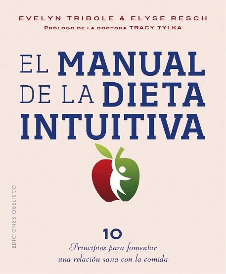 MANUAL DE LA DIETA INTUITIVA.PRÓLOGO DE LA DRA. TRACY TYLKA | 9788491116066 | TRIBOLE,EVELYN/RESCH,ELYSE | Llibreria Geli - Llibreria Online de Girona - Comprar llibres en català i castellà