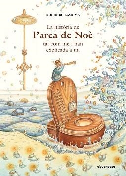 LA HISTÒRIA DE L’ARCA DE NOÈ TAL COM ME L’HAN EXPLICADA A MI | 9788417555412 | KASHIMA,KOICHIRO | Llibreria Geli - Llibreria Online de Girona - Comprar llibres en català i castellà