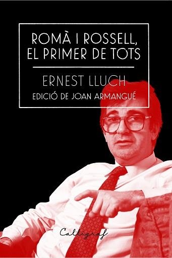 ROMÀ I ROSSELL,EL PRIMER DE TOTS | 9788412212334 | LLUCH,ERNEST | Llibreria Geli - Llibreria Online de Girona - Comprar llibres en català i castellà