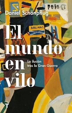 EL MUNDO EN VILO.LA ILUSIÓN TRAS LA GRAN GUERRA | 9788417866570 | SCHÖNPFLUG,DANIEL | Llibreria Geli - Llibreria Online de Girona - Comprar llibres en català i castellà