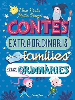 CONTES EXTRAORDINARIS PER A FAMÍLIES NO ORDINÀRIES | 9788418135668 | BINDA,ELISA/PEREGO,MATTIA | Llibreria Geli - Llibreria Online de Girona - Comprar llibres en català i castellà