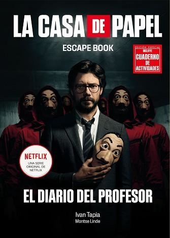 LA CASA DE PAPEL.EL DIARIO DEL PROFESOR(ESCAPE BOOK.EDICIÓN ESPECIAL INCLUYE CUADERNO DE ACTIVIDADES) | 9788418260209 | TAPIA,IVAN/LINDE,MONTSE | Libreria Geli - Librería Online de Girona - Comprar libros en catalán y castellano